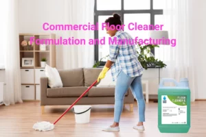 Commercial Floor Cleaner Formulation and Manufacturing