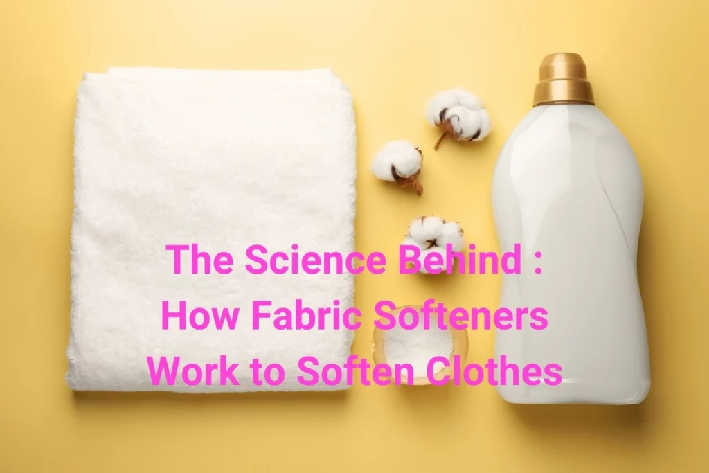 How fabric softener works to soften clothes